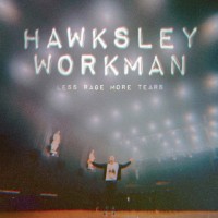Purchase Hawksley Workman - Less Rage More Tears
