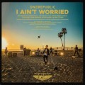 Buy OneRepublic - I Ain't Worried (CDS) Mp3 Download