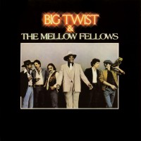 Purchase Big Twist & The Mellow Fellows - Big Twist & The Mellow Fellows (Vinyl)