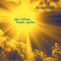 Purchase Christian Vander - John Coltrane L'homme Suprême