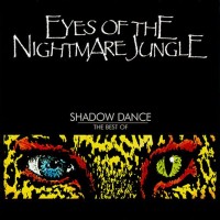 Purchase Eyes Of The Nightmare Jungle - Shadow Dance (The Best Of)