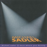 Purchase Michael Sadler - Back Where You Belong
