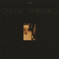 Purchase The Brass Ring - Only Love (Vinyl)