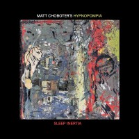 Purchase Matt Choboter's Hypnopompia - Sleep Inertia