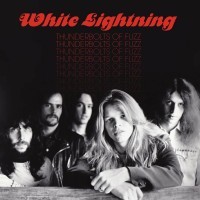 Purchase White Lightning - Thunderbolts Of Fuzz