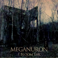 Purchase Meganuron - I Bloom Far