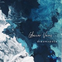 Purchase Glacier Veins - Dreamspace (EP)