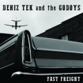 Buy Deniz Tek And The Godoys - Fast Freight Mp3 Download