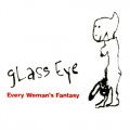 Buy Glass Eye - Every Woman's Fantasy Mp3 Download