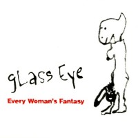 Purchase Glass Eye - Every Woman's Fantasy