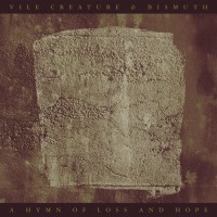 Purchase Vile Creature & Bismuth - A Hymn Of Loss And Hope (CDS)