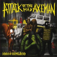 Purchase Attack Of The Mad Axeman - Kings Of Animalgrind