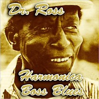 Purchase Dr. Ross - Harmonica Boss Blues