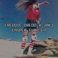 Buy Freddie Dredd - Casper Flip (With Jak3) (EP) Mp3 Download