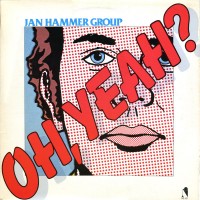 Purchase Jan Hammer Group - Oh, Yeah？(Vinyl)