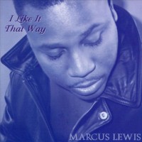 Purchase Marcus Lewis - I Like It That Way