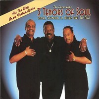 Purchase The 3 Tenors Of Soul - All The Way From Philadelphia