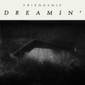 Buy Friendship - Dreamin' Mp3 Download