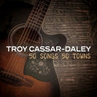 Purchase Troy Cassar-Daley - 50 Songs 50 Towns Vol. 1