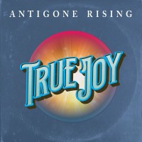 Purchase Antigone Rising - True Joy