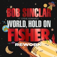 Purchase Bob Sinclar - World, Hold On (Fisher Rework) (Feat. Steve Edwards) (CDS)