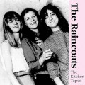 Buy The Raincoats - The Kitchen Tapes (Vinyl) Mp3 Download