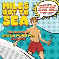 Purchase VA - Miles Out To Sea – The Roots Of British Power Pop 1969-1975 CD1