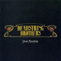 Purchase Deadstring Brothers - Silver Mountain
