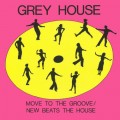 Buy Grey House - Move To The Groove / New Beats The House (EP) Mp3 Download