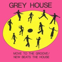 Purchase Grey House - Move To The Groove / New Beats The House (EP)