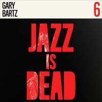 Purchase Adrian Younge & Ali Shaheed Muhammad - Jazz Is Dead 6: Gary Bartz