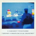 Buy Cabaret Voltaire - Eight Crepuscule Tracks Mp3 Download