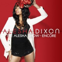 Purchase Alesha Dixon - The Alesha Show: Encore (Deluxe Edition)