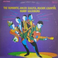 Purchase Bobby Goldsboro - The Romantic Whacky Soulful Rockin' Country Bobby Goldsboro (Vinyl)