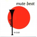 Buy Mute Beat - In Dub (Reissued 1996) Mp3 Download