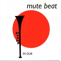 Purchase Mute Beat - In Dub (Reissued 1996)