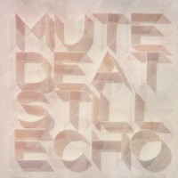 Purchase Mute Beat - Still Echo (Remasted 2011)