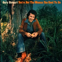 Purchase Gary Stewart - You're Not The Woman You Used To Be (Vinyl)