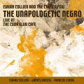 Buy Isaiah Collier & The Chosen Few - The Unapologetic Negro Mp3 Download