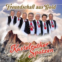 Purchase Kastelruther Spatzen - Freundschaft Aus Gold