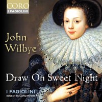 Purchase I Fagiolini - John Wilbye: Draw On Sweet Night