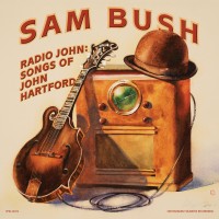 Purchase Sam Bush - Radio John: Songs Of John Hartford