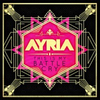Purchase Ayria - This Is My Battle Cry