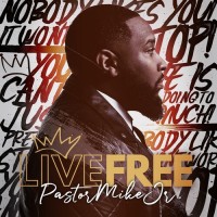 Purchase Pastor Mike Jr. - Live Free