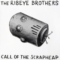 Purchase The Ribeye Brothers - Call Of The Scrapheap