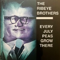 Purchase The Ribeye Brothers - Every July Peas Grow There (Vinyl)