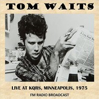 Purchase Tom Waits - Live At Kqrs Minneapolis, 1975 (Fm Radio Broadcast)