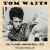 Buy Tom Waits - Live At Kqrs Minneapolis, 1975 (Fm Radio Broadcast) Mp3 Download