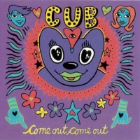 Purchase Cub - Come Out Come Out