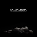 Purchase Ben Salisbury & Geoff Barrow - Ex Machina (Original Motion Picture Soundtrack) Mp3 Download